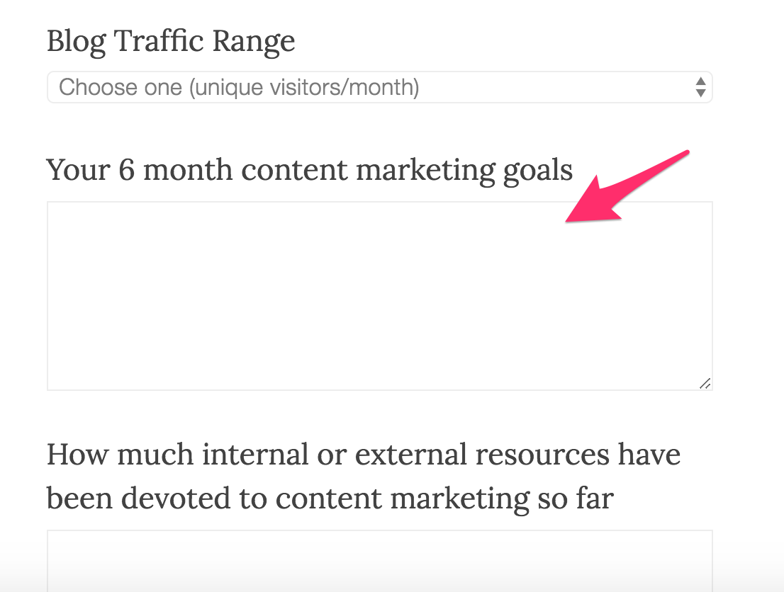 When coming to our site, we ask our newcoming clients: "What is your 6 month content marketing goal?"